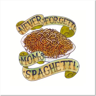 Never Forgetti Mom's Spaghetti Posters and Art